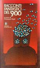 Racconti fantastici del '900 - vol. 2 by Achille Campanile, Adolfo Bioy Casares, Angela Carter, August Derleth, Dino Buzzati, Fredric Brown, Fritz Leiber, Giacomo Todeschini, Italo Calvino, J. G. Ballard, Jorge Luis Borges, Massimo Pandolfi, Ray Bradbury, Riccardo Leveghi, Robert Bloch, Stephen King, Vittorio Curtoni Racconti fantastici del '900 - vol. 2 by Achille Campanile, Adolfo Bioy Casares, Angela Carter, August Derleth, Dino Buzzati, Fredric Brown, Fritz Leiber, Giacomo Todeschini, Italo Calvino, J. G. Ballard, Jorge Luis Borges, Massimo Pandolfi, Ray Bradbury, Riccardo Leveghi, Robert Bloch, Stephen King, Vittorio Curtoni