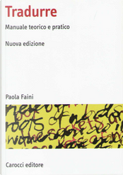 Tradurre. Manuale teorico e pratico by Paola Faini
