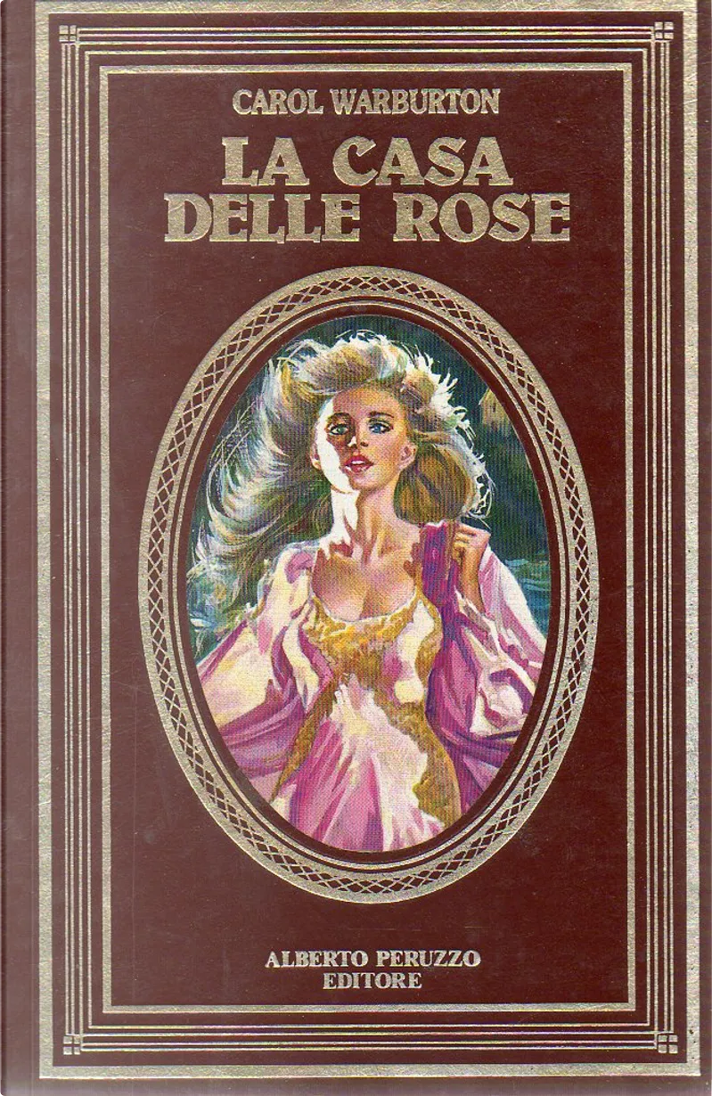 La Casa Delle Rose By Carol Warburton Alberto Peruzzo Editore Other Anobii