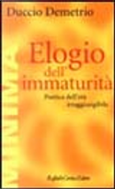 Elogio dell'immaturità by Duccio Demetrio