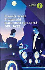 Racconti dell'età del jazz by Francis Scott Fitzgerald Racconti dell'età del jazz by Francis Scott Fitzgerald