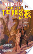 Not Really the Prisoner of Zenda by Joel Rosenberg