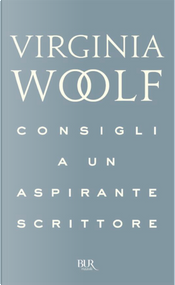 Consigli a un aspirante scrittore by Virginia Woolf