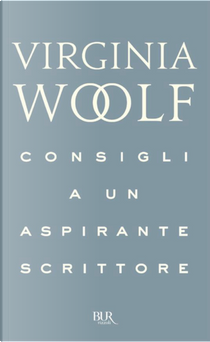 Consigli a un aspirante scrittore by Virginia Woolf