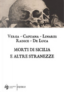 Morti di Sicilia e altre stranezze by Danilo De Luca, Giovanni Verga, Giuseppina Radice,  Luigi Capuana, Vincenzo Linares