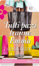 Tutti pazzi tranne Emma by Leslie Kelly