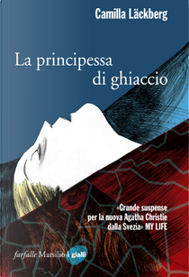 La principessa di ghiaccio by Camilla Läckberg
