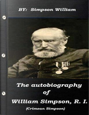 The Autobiography of William Simpson, R. I. Crimean Simpson by William Simpson