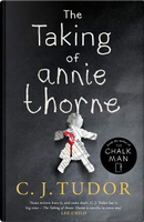 The Taking of Annie Thorne by C. J. Tudor