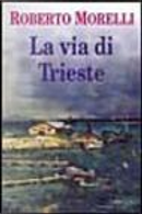 La via di Trieste by Roberto Morelli