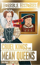 Cruel kings and mean queens by Terry Deary