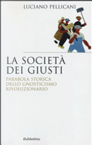 La società dei giusti by Luciano Pellicani