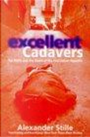 Excellent Cadavers the Mafia and the Death by Stille Alexander