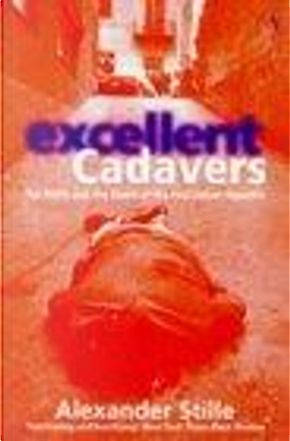 Excellent Cadavers the Mafia and the Death by Stille Alexander