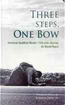 Three Steps, One Bow by Bhikshu Heng Ju, Bhikshu Heng Yo