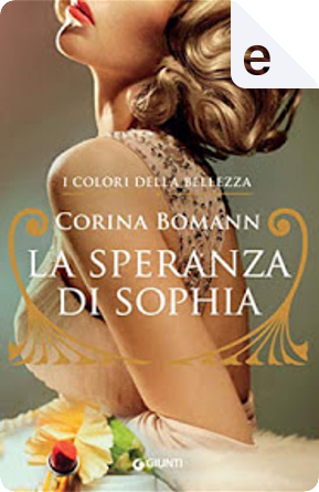 La speranza di Sophia by Corina Bomann