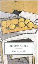 Tutte le poesie by  Alfonso Gatto 
