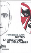 Dietro la maschera di Unabomber by Francesco Altan
