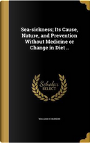 SEA-SICKNESS ITS CAUSE NATURE by William H. Hudson