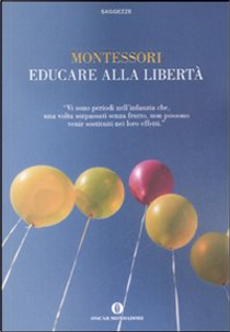 Educare alla libertà by Maria Montessori
