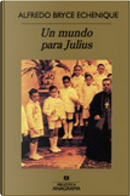 Un mundo para Julius by Alfredo Bryce Echenique