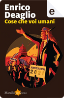 Cose che voi umani by Enrico Deaglio