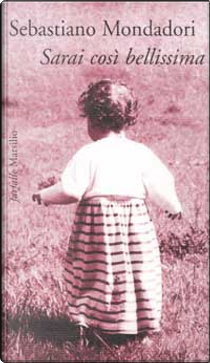 Sarai cosi bellissima by Sebastiano Mondadori