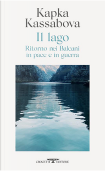 Il lago by Kapka Kassabova