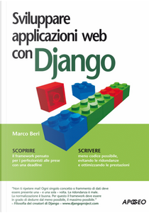 Sviluppare applicazioni web con Django by Marco Beri