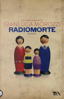 Radiomorte by Gianluca Morozzi
