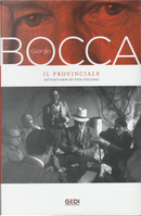 Il provinciale: settant'anni di vita italiana by Giorgio Bocca
