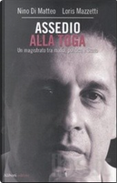Assedio alla toga by Loris Mazzetti, Nino Di Matteo