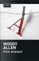 Pura anarquía by Woody Allen