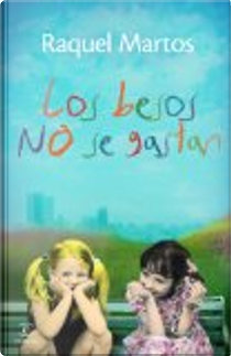 Los Besos No Se Gastan by Raquel Martos