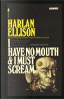 I Have No Mouth and I Must Scream by Harlan Ellison