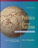 Politics Among Nations by David Clinton, Hans J. Morgenthau, Kenneth W. Thompson