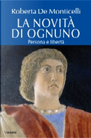 La novità di ognuno by Roberta De Monticelli