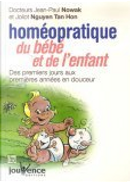 Homéopratique du Bébé et de l'Enfant by Jean-Paul Nowak, Joliot Nguyen Tan Hon, Steve Cuzor