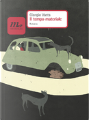 Il tempo materiale by Giorgio Vasta