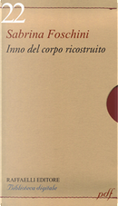 Inno del corpo ricostruito by Sabrina Foschini
