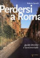 Perdersi a Roma by Roberto Carvelli