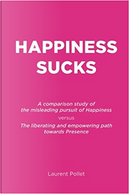 Happiness Sucks by Laurent Pollet