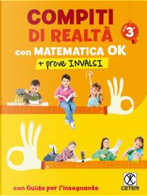 Compiti di realtà 3. Con matematica ok + prove INVALSI. Per la Scuola elementare by Salvatore Romano