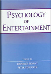 Psychology of entertainment by Jennings Bryant