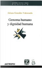 GENOMA HUMANO Y DIGNIDAD HUMANA by Gonzalez Valenzuela, Juliana