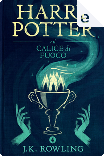 Harry Potter e il calice di fuoco by J. K. Rowling