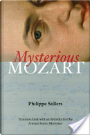 Mysterious Mozart by Armine Kotin Mortimer, Philippe Sollers