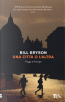 Una città o l'altra by Bill Bryson
