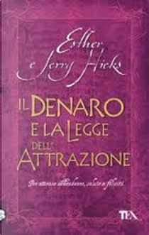 Il denaro e la legge dell'attrazione by Esther Hicks, Jerry Hicks