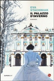 Il palazzo d'inverno by Eva Stachniak